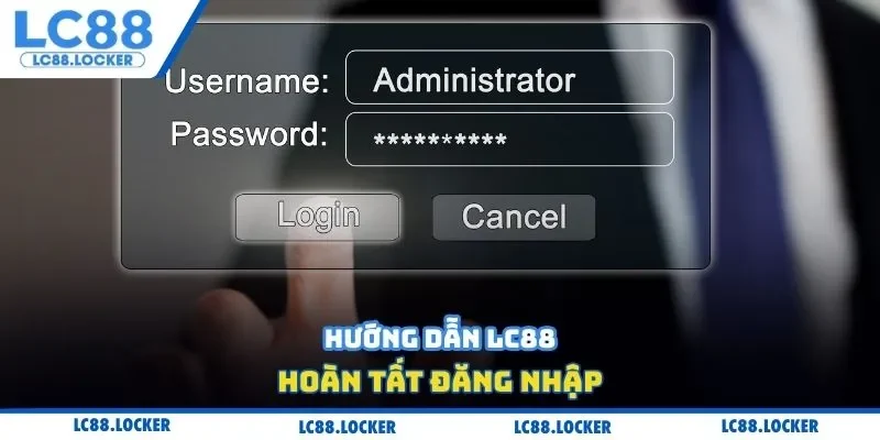 Hướng dẫn Lc88 hoàn tất đăng nhập